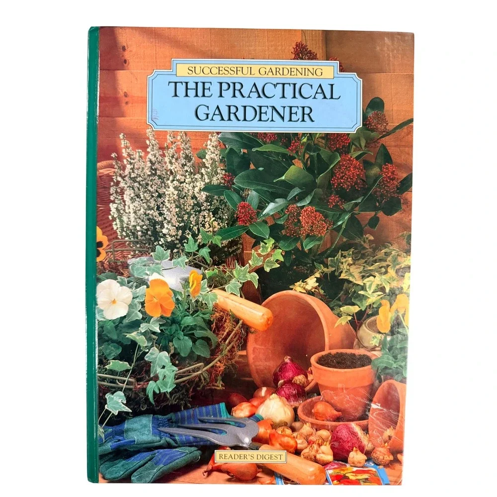 Reader's Digest The Practical Gardener Book Successful Gardening Hardcover 1993
